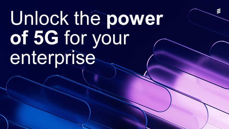 Unlock the power of 5g for your enterprise